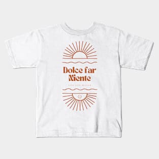 Dolce Far Niente #14 Kids T-Shirt